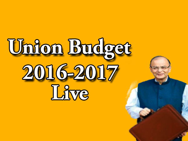 Union Budget 2016, மத்திய பட்ஜெட் 2016 Live Union Budget 2016, மத்திய பட்ஜெட் 2016 Live