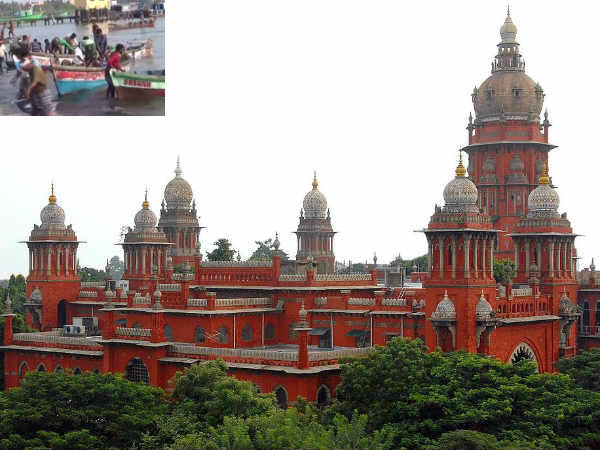 Chennai HC orders to rescue fishermen who were missing in sea Chennai HC orders to rescue fishermen who were missing in sea