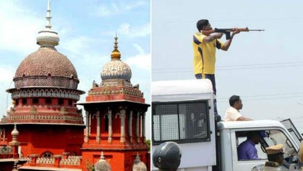 chennai high court asked tutucorin gun firing incident investigation report chennai high court asked tutucorin gun firing incident investigation report