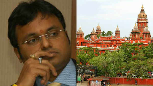Chennai High Court extended the interim ban on the filing of charges against Karthi Chidambaram Chennai High Court extended the interim ban on the filing of charges against Karthi Chidambaram