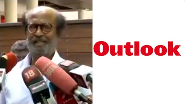 Outlook from Hindu Group, says Rajinikanth Outlook from Hindu Group, says Rajinikanth