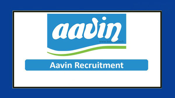 Aavin recruitment 2020- 2021 annoucement as follows Aavin recruitment 2020- 2021 annoucement as follows
