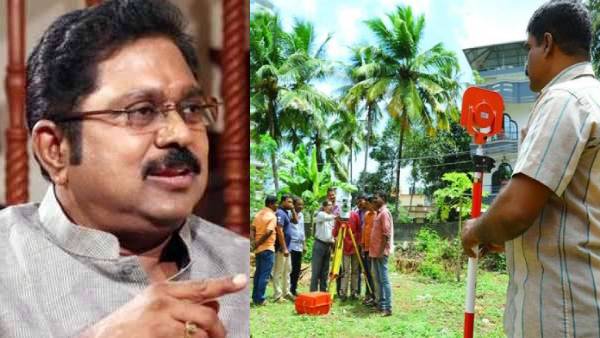 எல்லை நிலங்கள் பறிபோகும் அபாயம்..கேரளாவின் மின்னணு மறுஅளவைக்கு டிடிவி தினகரன் கண்டனம் 